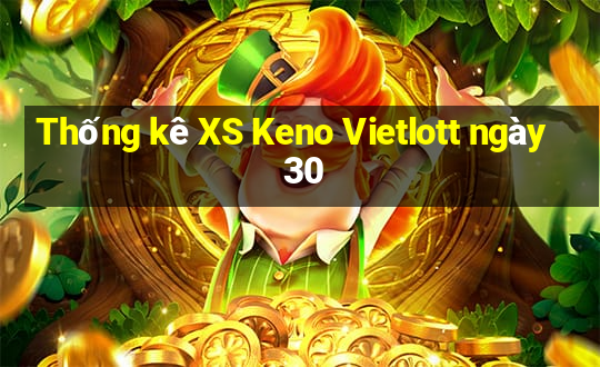 Thống kê XS Keno Vietlott ngày 30