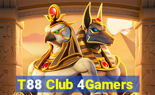 T88 Club 4Gamers