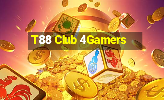 T88 Club 4Gamers