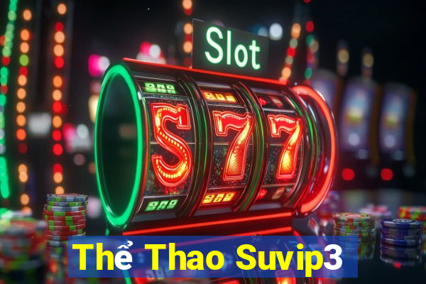 Thể Thao Suvip3