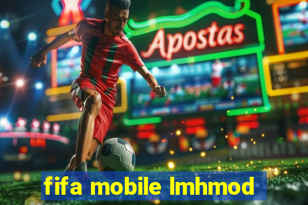 fifa mobile lmhmod