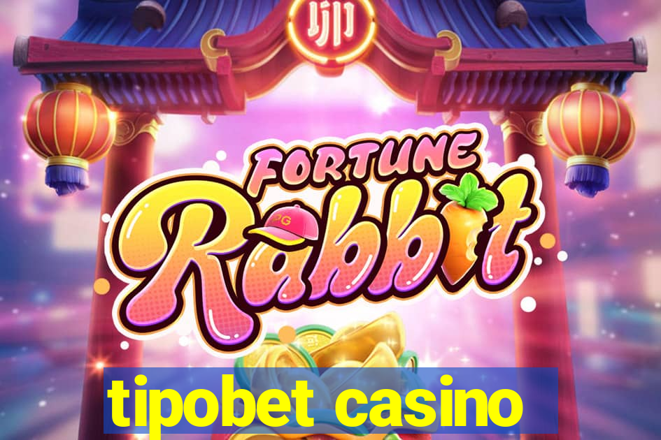 tipobet casino