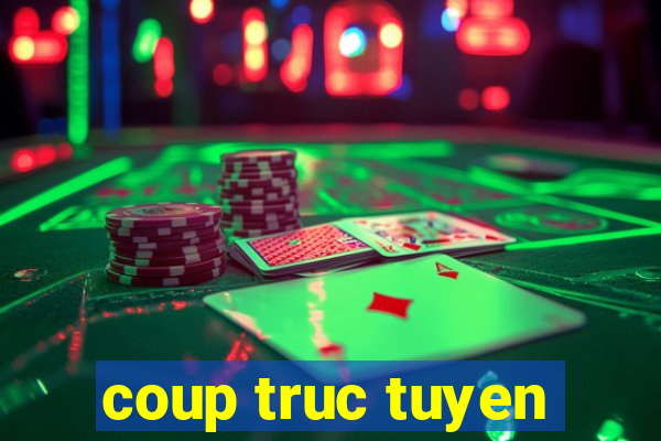 coup truc tuyen