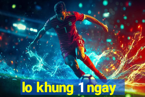 lo khung 1 ngay