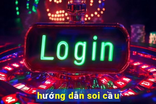 hướng dẫn soi cầu