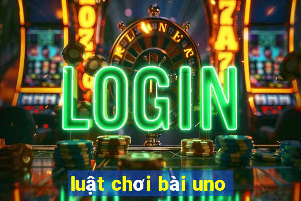 luật chơi bài uno