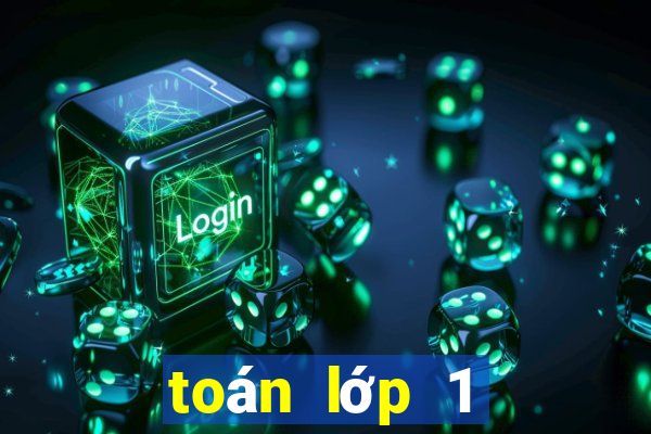 toán lớp 1 đề thi