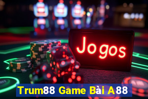 Trum88 Game Bài A88