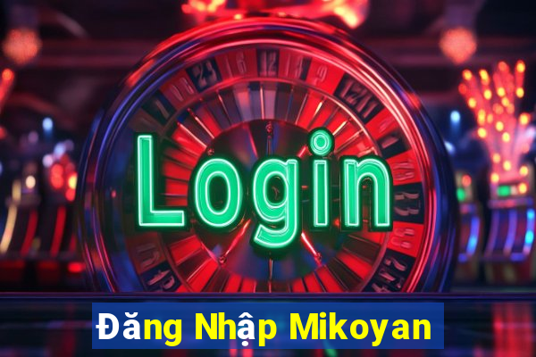 Đăng Nhập Mikoyan