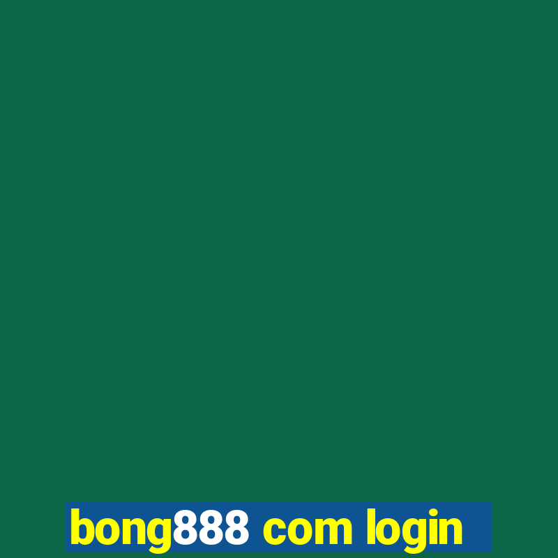 bong888 com login