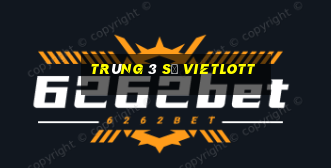 trúng 3 số vietlott