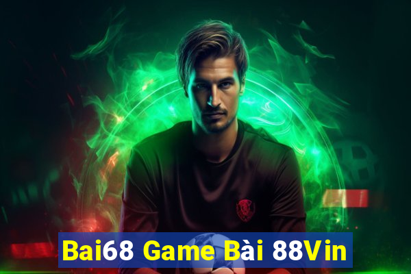 Bai68 Game Bài 88Vin