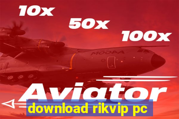 download rikvip pc