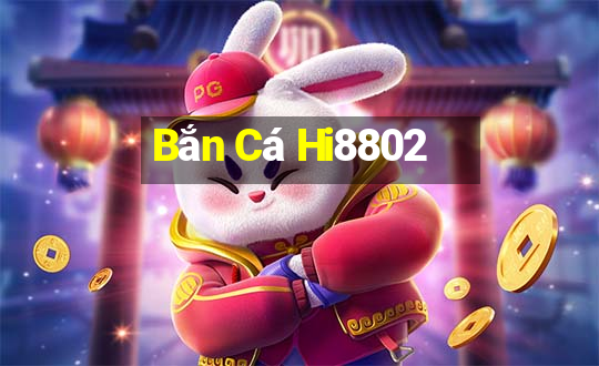 Bắn Cá Hi8802