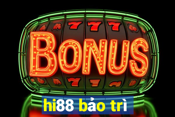 hi88 bảo trì