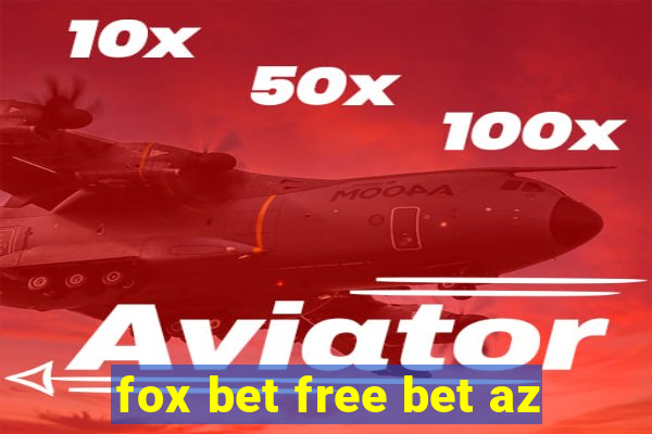 fox bet free bet az