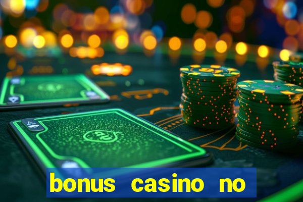 bonus casino no deposit 2021