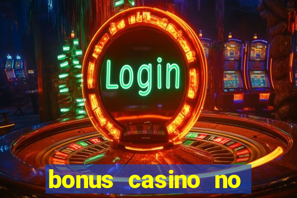 bonus casino no deposit 2021