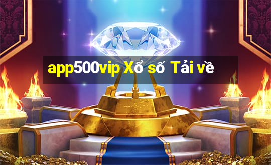 app500vip Xổ số Tải về