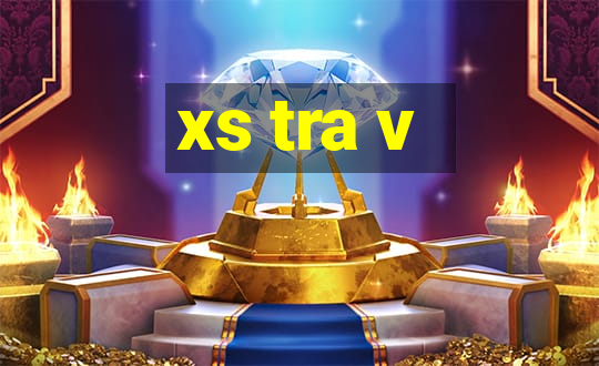 xs tra v