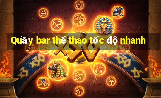 Quầy bar thể thao tốc độ nhanh