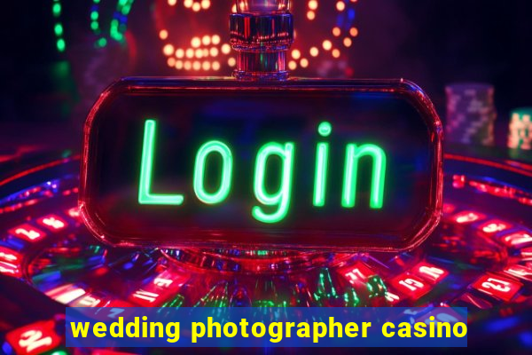 wedding photographer casino