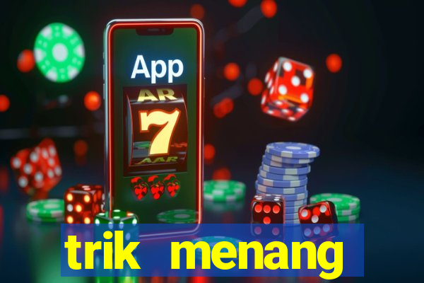 trik menang baccarat online