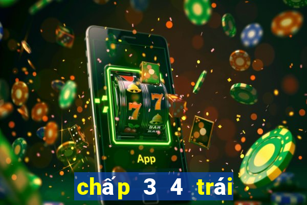 chấp 3 4 trái là sao