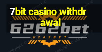 7bit casino withdrawal