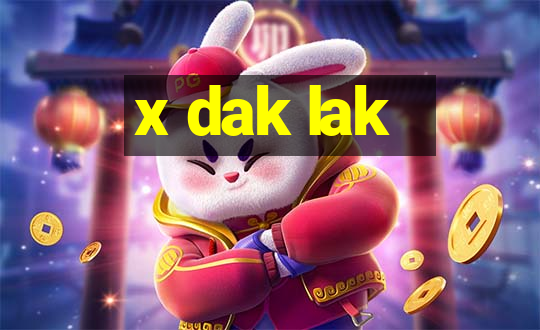 x dak lak