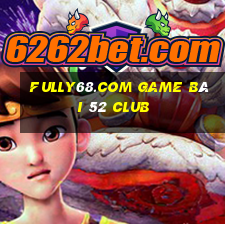 Fully68.Com Game Bài 52 Club