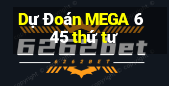 Dự Đoán MEGA 6 45 thứ tư