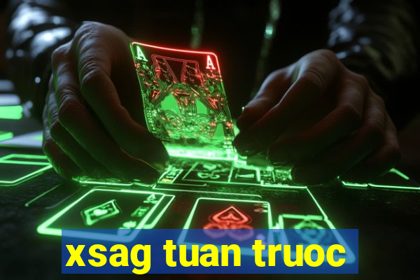 xsag tuan truoc