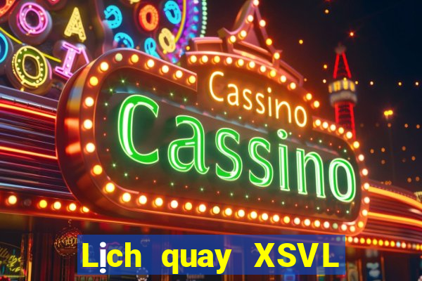 Lịch quay XSVL Chủ Nhật