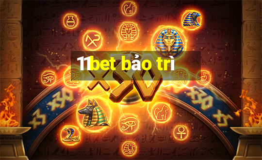 11bet bảo trì