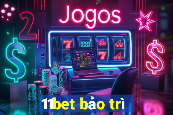 11bet bảo trì