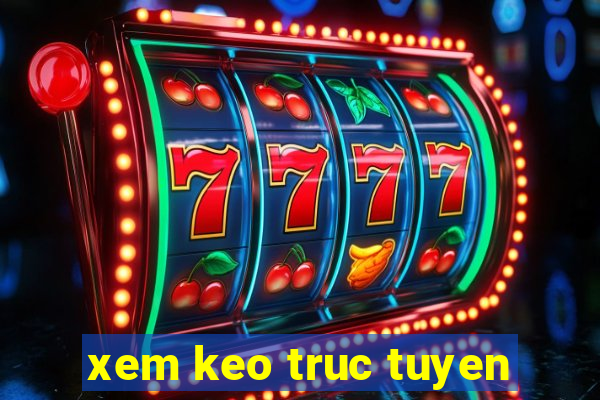 xem keo truc tuyen