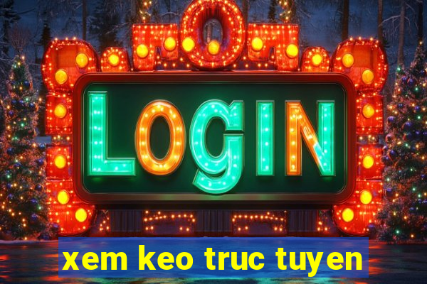 xem keo truc tuyen