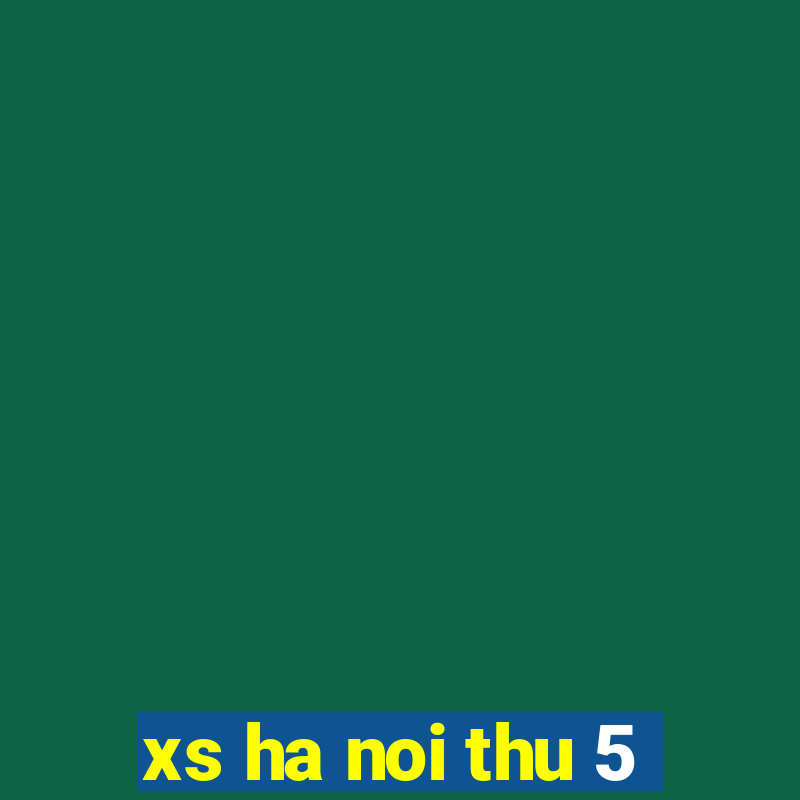 xs ha noi thu 5