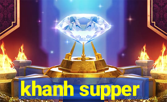 khanh supper