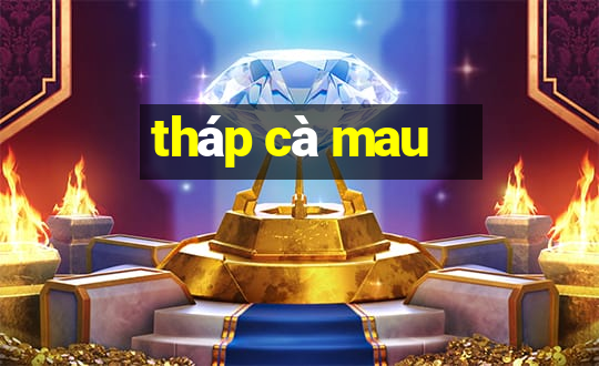 tháp cà mau