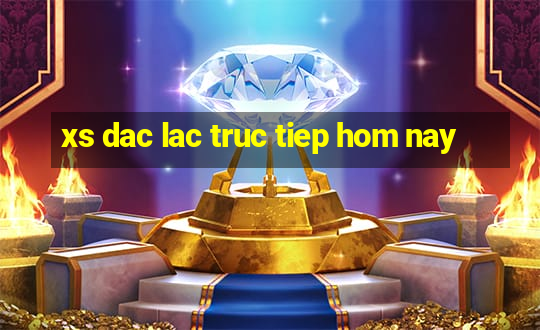 xs dac lac truc tiep hom nay