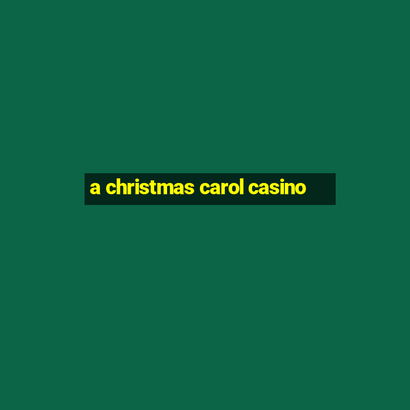 a christmas carol casino