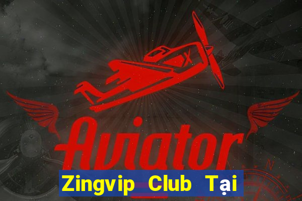 Zingvip Club Tại Game Bài Đổi Thưởng