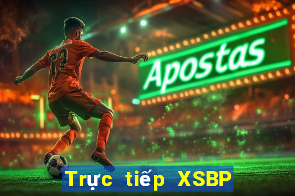 Trực tiếp XSBP ngày 15