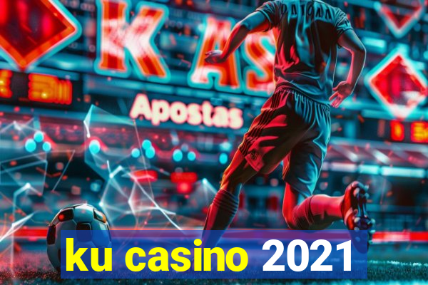 ku casino 2021