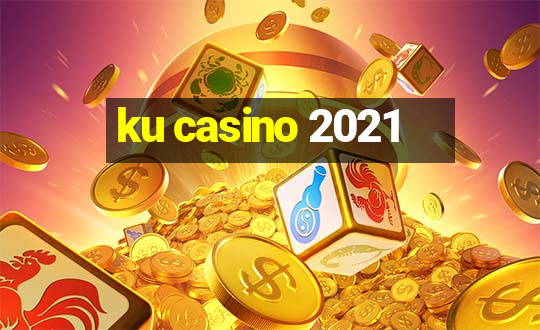 ku casino 2021