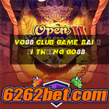 Vo88 Club Game Bài Đổi Thưởng Go88