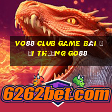 Vo88 Club Game Bài Đổi Thưởng Go88