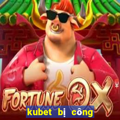 kubet bị công an bắt